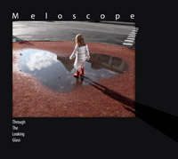 Meloscope: Through The Looking Glass